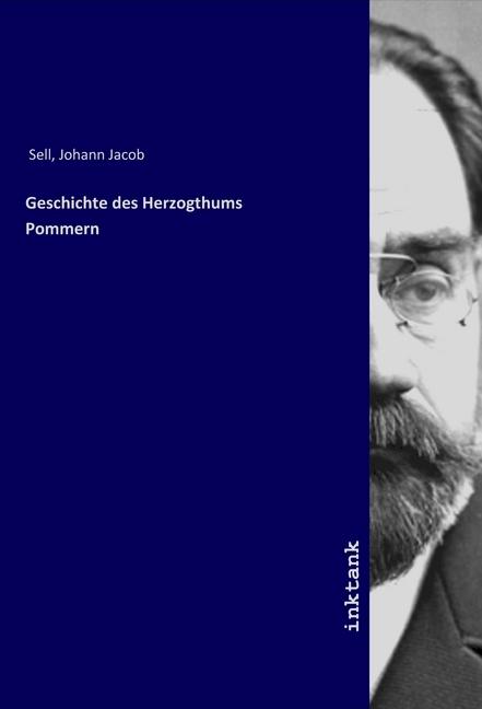 Actual product image Geschichte des Herzogthums Pommern (Johann Jacob Sell, 2019)