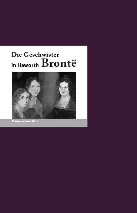 Actual product image Die Geschwister Bronte in Haworth (German, Angelica Fisher, Franz-Josef Krücker, 2023)