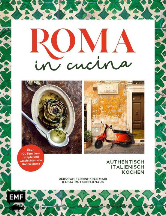 Produktbild Roma in cucina - Authentisch italienisch Kochen (Deutsch, Katja Mutschelknaus, Deborah Ferrini-Kreitmair, 2024)