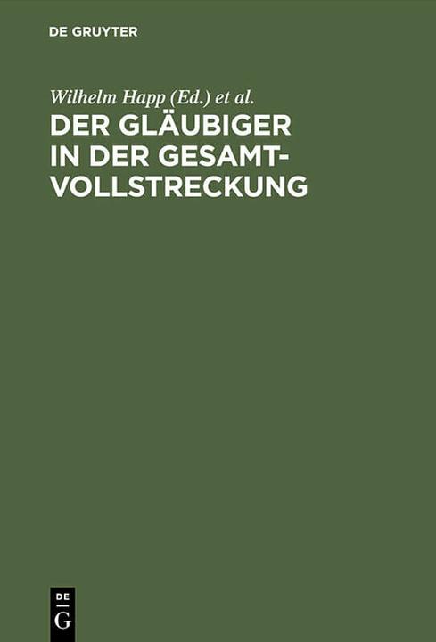 Produktbild Der Gläubiger in der Gesamtvollstreckung (Deutsch, Wilhelm Happ, Eva M. Huntemann, 1996)