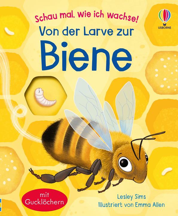 Produktbild Schau mal, wie ich wachse! Von der Larve zur Biene (Deutsch, Sims, Lesley, 2025)