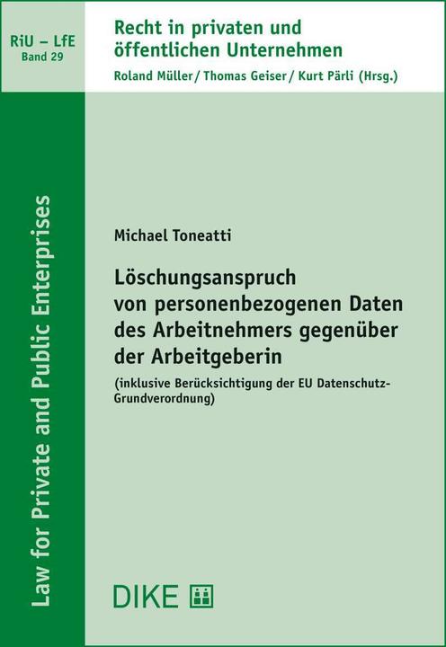 Produktbild Löschungsanspruch von personenbezogenen Daten des Arbeitnehmers gegenüber der Arbeitgeberin (Deutsch, Michael Toneatti, 2019)
