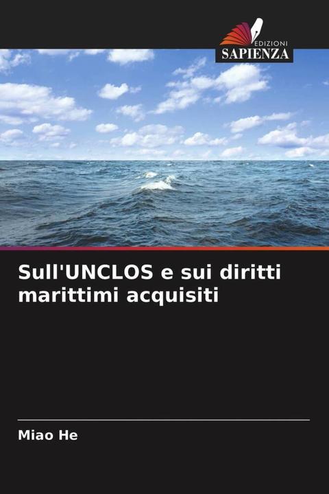Actual product image Sull'UNCLOS e sui diritti marittimi acquisiti (Miao He, 2021)
