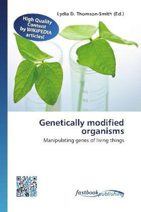 Actual product image FastBook Publishing Genetically modified organisms (Lydia D. Thomson-Smith, 2012)