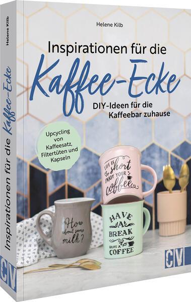 Produktbild Inspirationen für die Kaffee-Ecke (Deutsch, Helene Kilb, 2023)