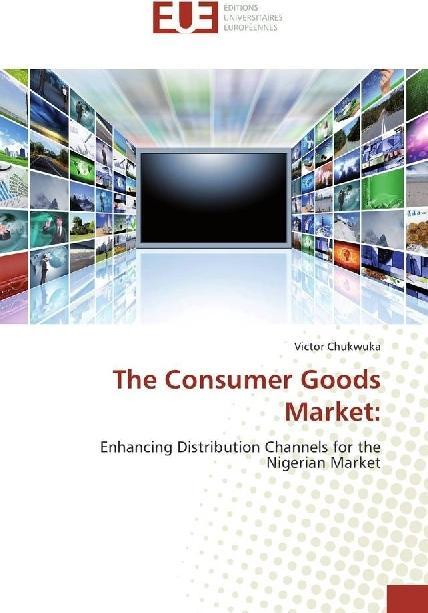 Actual product image The Consumer Goods Market: (German, Victor Chukwuka, 2017)