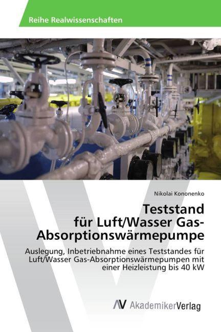 Actual product image Teststand für Luft/Wasser Gas- Absorptionswärmepumpe (Nikolai Kononenko, 2015)
