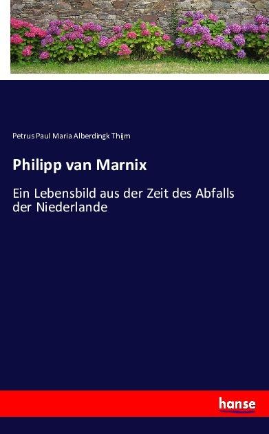 Actual product image Philipp van Marnix (Peter Paul Maria Alberdingk Thijm, 2017)