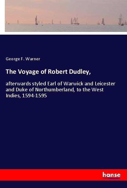 Produktbild The Voyage of Robert Dudley (Deutsch, George F. Warner, 2017)