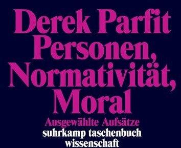 Produktbild Personen, Normativität, Moral (Deutsch, Derek Parfit, Markus Rüther, Anneli Jefferson, Sebastian Muders, Matthias Hoesch, 2017)