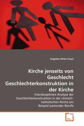 Actual product image Kirche jenseits von Geschlecht Geschlechterkonstruktion in der Kirche (German, Angelika Ritter-Grepl, 2010)
