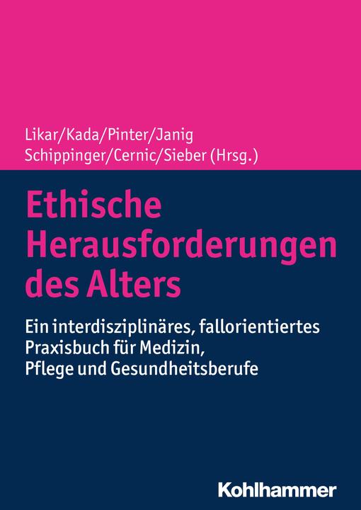 Immagine prodotto Ethische Herausforderungen des Alters (Tedesco, Herbert Schippinger, Walter Cernic, Karl Sieber, corniolo, Rudolf Kada, Georg Janig, Olivia Pinter, Likar, 2019)