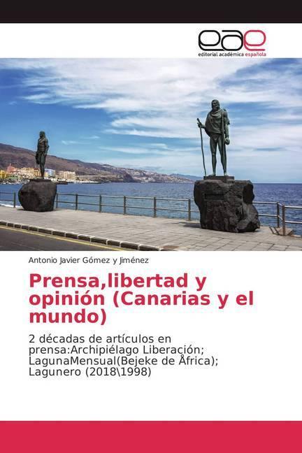 Actual product image Prensa,libertad y opinión (Canarias y el mundo) (Antonio Javier Gómez y Jiménez, 2018)