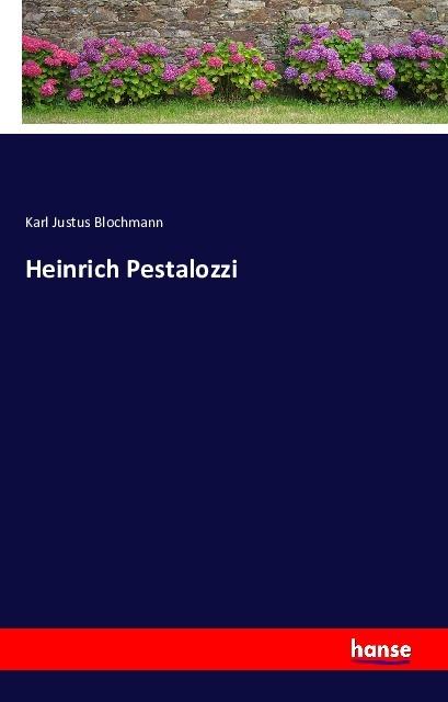 Produktbild Heinrich Pestalozzi (Karl Justus Blochmann, Deutsch)