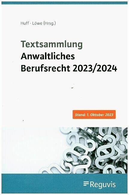 Produktbild Textsammlung anwaltliches Berufsrecht 2023/2024 (Deutsch, Henning Löwe, Martin Huff, 2023)