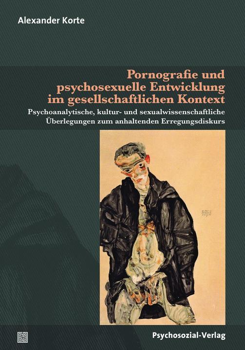 Produktbild Pornografie und psychosexuelle Entwicklung im gesellschaftlichen Kontext (Deutsch, Alexander Korte, 2018)