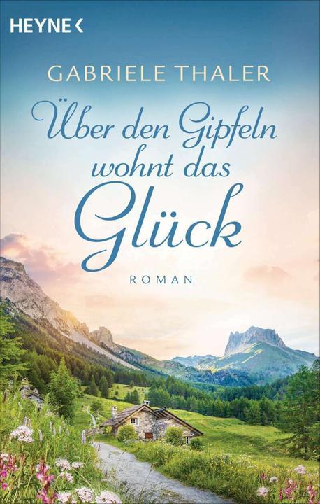 Produktbild Über den Gipfeln wohnt das Glück (Deutsch, Gabriele Thaler, 2021)