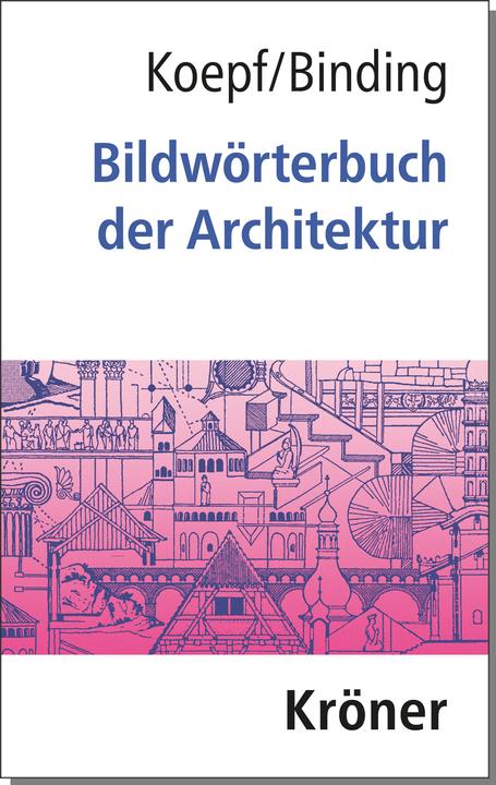 Produktbild Bildwörterbuch der Architektur (Deutsch, Günther Binding, Hans Koepf, 2022)