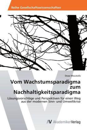 Actual product image Vom Wachstumsparadigma zum Nachhaltigkeitsparadigma (Doaa Moustafa, 2012)