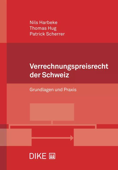 Produktbild DiKE Verrechnungspreisrecht der Schweiz (Deutsch, Thomas Hug, Patrick Scherrer, Nils Harbeke, 2022)