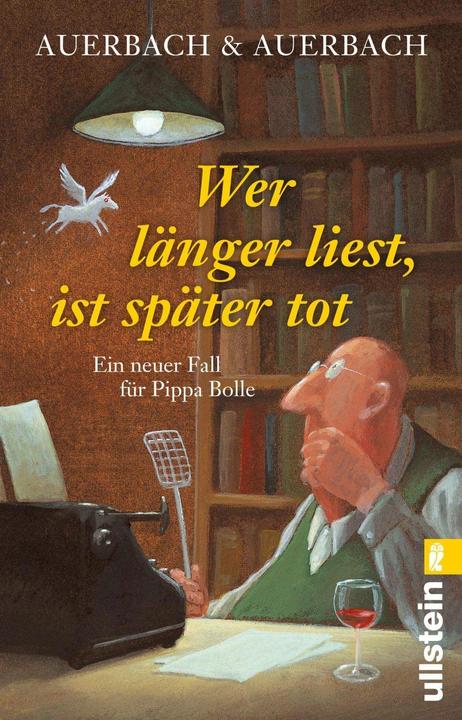 Produktbild Wer länger liest, ist später tot (Ein Pippa-Bolle-Krimi 9) (Deutsch, Auerbach & Auerbach, 2024)