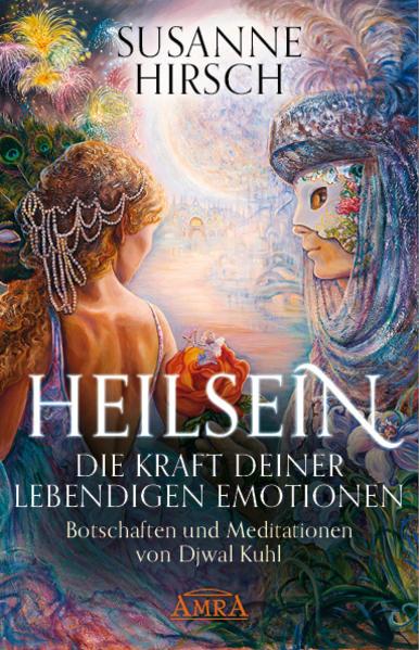 Produktbild HEILSEIN - Die Kraft deiner lebendigen Emotionen (Deutsch, Susanne Hirsch, 2019)
