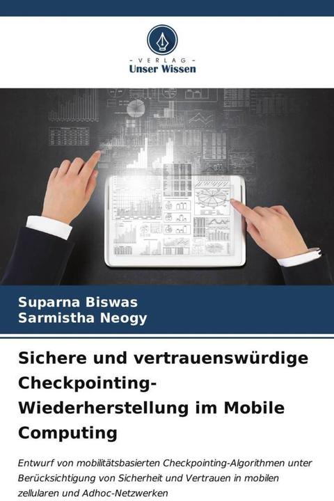 Produktbild Sichere und vertrauenswürdige Checkpointing-Wiederherstellung im Mobile Computing (Deutsch, Sarmistha Neogy, Suparna Biswas, 2023)