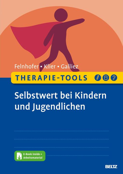 Produktbild Therapie-Tools Selbstwert bei Kindern und Jugendlichen (Deutsch, Claudia Klier, Anna Felnhofer, Stéphanie Galliez, 2022)
