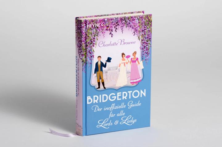 Produktbild Bridgerton: Der inoffizielle Guide für alle Lords und Ladys (Deutsch, Charlotte Browne, 2022)