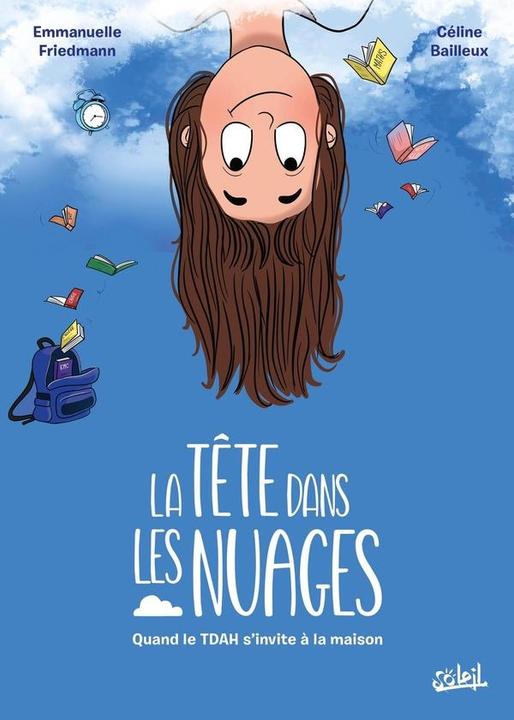 Produktbild La tête dans les nuages : quand le TDAH s'invite à la maison (Französisch, Bailleux Céline, Friedmann Emmanuelle, 2025)