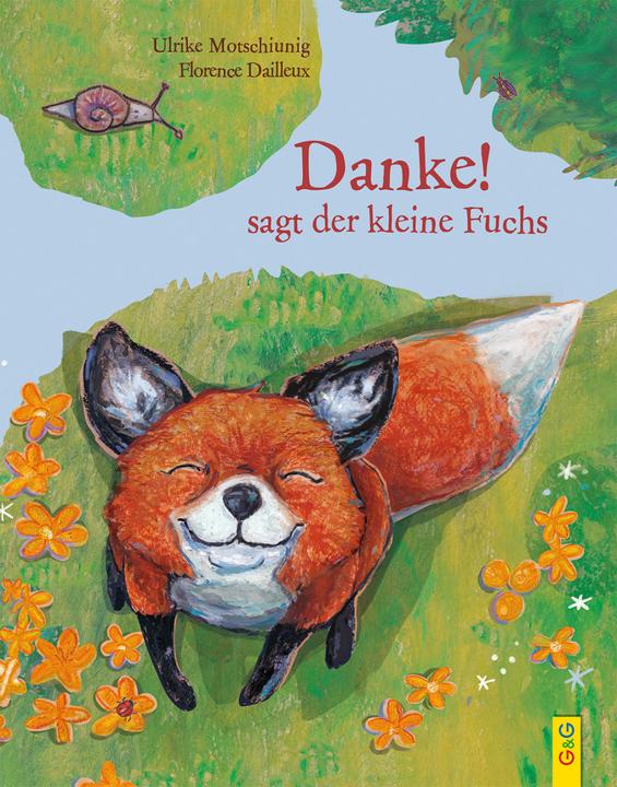 Produktbild Danke!, sagt der kleine Fuchs (Deutsch, Florence Dailleux, Ulrike Motschiunig, 2023)