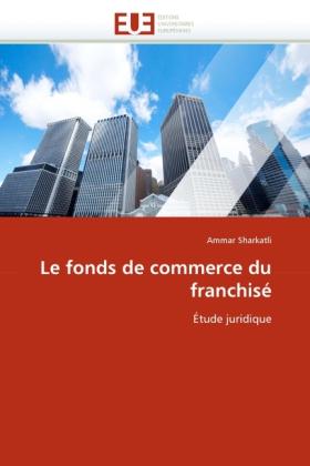 Produktbild Le fonds de commerce du franchisé (Ammar Sharkatli, 2011)