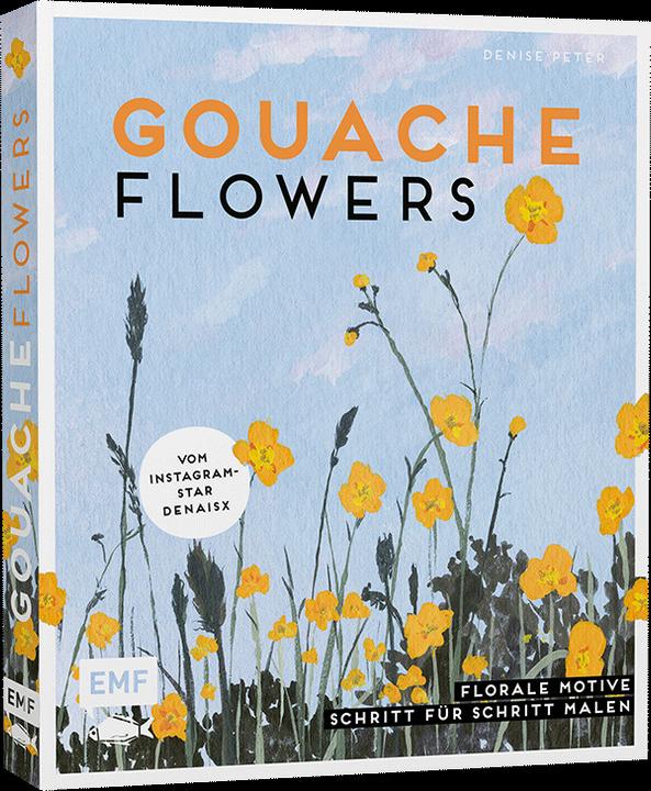 Produktbild Gouache Flowers – Vom Instagram-Star denaisx (Deutsch, Denise Peter, 2021)