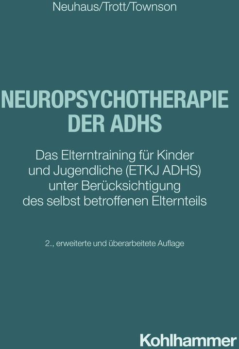 Produktbild Neuropsychotherapie der ADHS (Deutsch, Cordula/Trott, Neuhaus, Sabine, Götz-Erik(Prof.Dr.med.)/Townson, 2025)