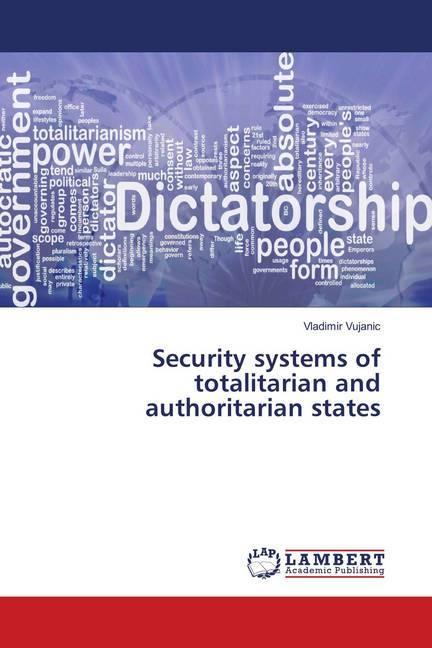 Produktbild Security systems of totalitarian and authoritarian states (Vladimir Vujanic, 2018)