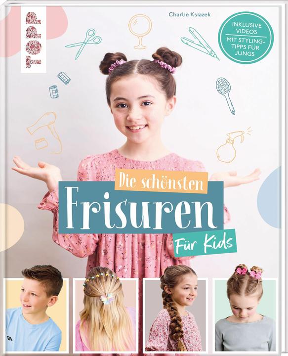 Produktbild Ksiazek:Trend-Frisuren für Kids - Vom f (Deutsch, Charlie Ksiazek, 2024)