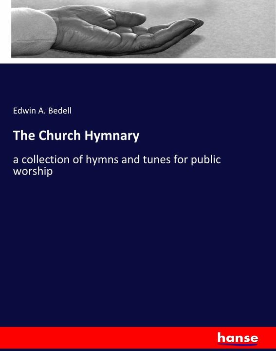 Produktbild The Church Hymnary (Englisch, Edwin A. Bedell, 2019)