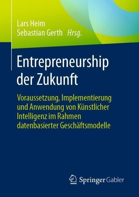 Produktbild Entrepreneurship der Zukunft (Deutsch, Lars Heim, Sebastian Gerth, 2023)