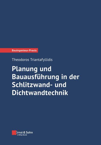 Produktbild Planung und Bauausführung in der Schlitzwand- und Dichtwandtechnik (Deutsch, Theodoros Triantafyllidis, 2024)