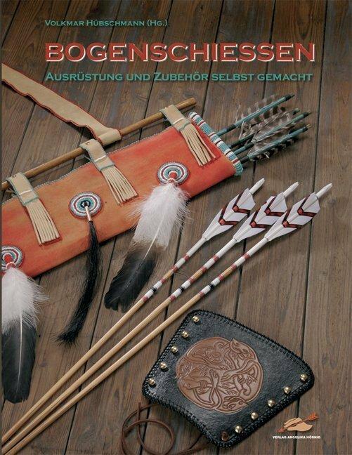 Produktbild Bogenschiessen (Deutsch, Volker Alles, Willi Müller, Volkmar H�bschmann, Ekkehard Höhn, Volkmar Hübschmann, Andrea Gangnus, Georg Klöss, Jürgen Knöll, Uwe Alles-Hörnig, Heinrich Prell, Herbert Müller, 2013)