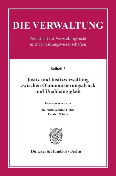 Produktbild Justiz und Justizverwaltung zwischen Ökonomisierungsdruck und Unabhängigkeit. (Helmuth Schulze-Fielitz, Carsten Schütz, 2002)