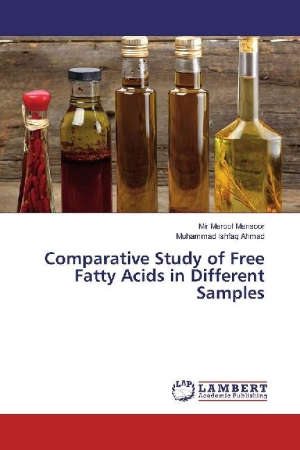 Actual product image Comparative Study of Free Fatty Acids in Different Samples (German, Mir Maroof Mansoor, Muhammad Ishfaq Ahmad, 2017)