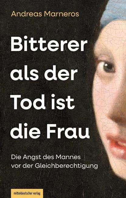 Produktbild Bitterer als der Tod ist die Frau (Deutsch, Andreas Marneros, 2024)