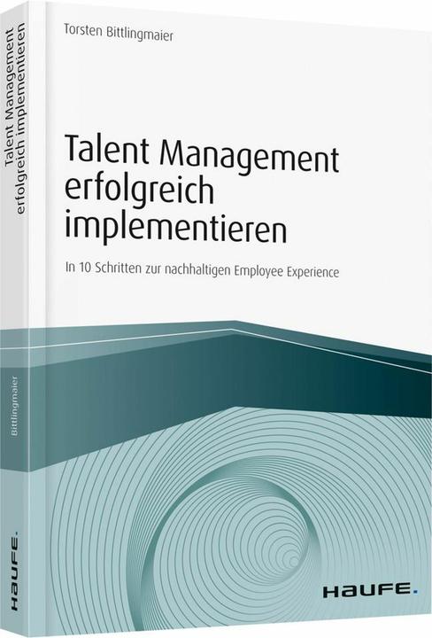 Produktbild Talent Management erfolgreich implementieren (Deutsch, Torsten Bittlingmaier, 2019)
