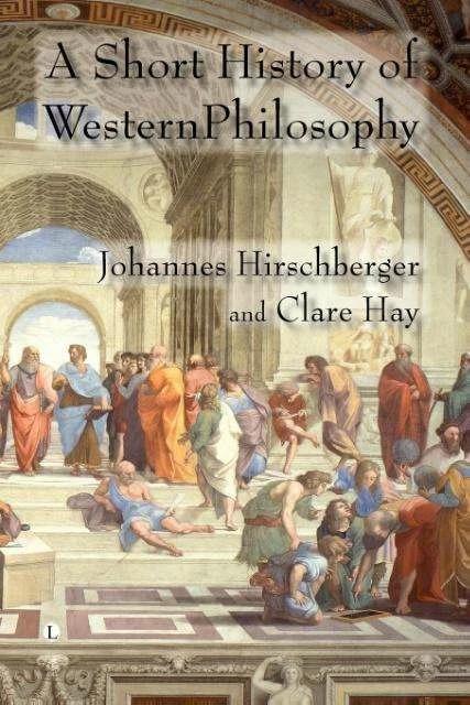 Produktbild A Short History of Western Philosophy (Englisch, Johannes Hirschberger, Clare Hay, 2008)
