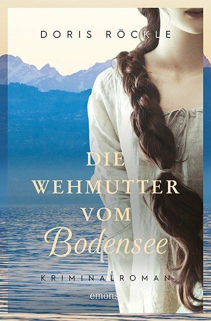 Produktbild Die Wehmutter vom Bodensee (Deutsch, Doris Röckle, 2021)