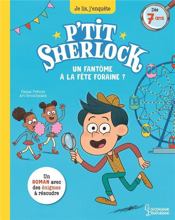Actual product image Larousse jeunesse P'tit Sherlock. Un fantôme à la fête foraine? (French, Prévot Pascal, Grootfontein Art, 2021)