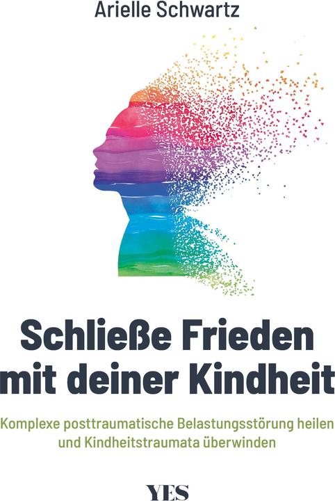 Actual product image Schliesse Frieden mit deiner Kindheit (German, Arielle Schwartz, 2021)