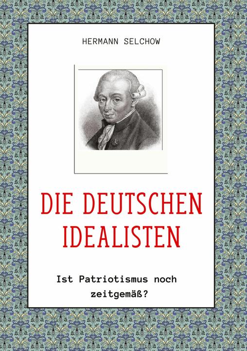 Produktbild Die deutschen Idealisten (Deutsch, Hermann Selchow, 2024)