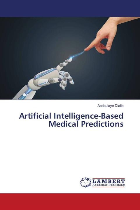 Actual product image Artificial Intelligence-Based Medical Predictions (German, Abdoulaye Diallo, 2022)